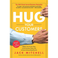 Hug Your Customers: The Proven Way to Personalize Sales and Achieve Astounding Results