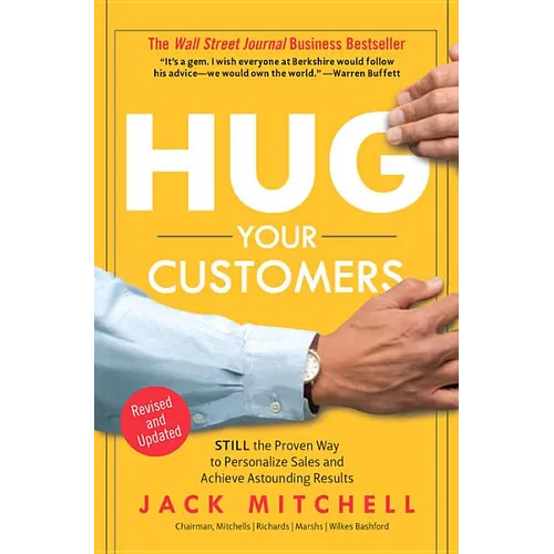 Hug Your Customers: The Proven Way to Personalize Sales and Achieve Astounding Results