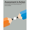 Assessment in Action: Just-In-Time Feedback to Clarify Goals, Make Progress Visible, Uncover Misunderstandings, and Move Student Learning Forward