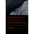 Managing the Environmental Crisis: Incorporating Competing Values in Natural Resource Administration