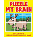 Puzzle My Brain: Puzzle Book Hidden Objects All The Same