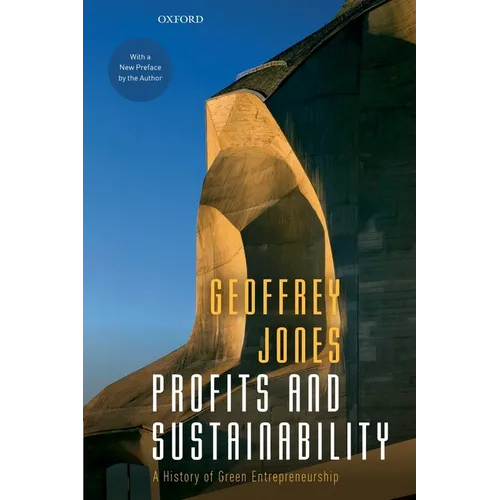 Profits and Sustainability: A History of Green Entrepreneurship