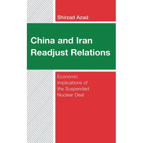 China and Iran Readjust Relations: Economic Implications of the Suspended Nuclear Deal