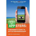 Appsters: A Beginner's Guide to App Entrepreneurship