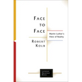 Face to Face: Martin Luther's View of Reality