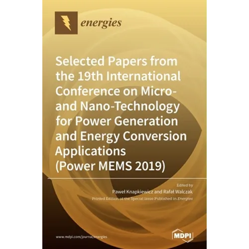 Selected Papers from the 19th International Conference on Micro- and Nano-Technology for Power Generation and Energy Conversion Applications (Power ME