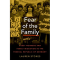 Fear of the Family: Guest Workers and Family Migration in the Federal Republic of Germany