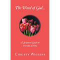 The Word of God...: A Scriptural Guide for Everyday Living