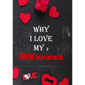 Why I Love My Mom: Fill in the reasons why you love someone to give as a personalised gift, 50 pages, 7x10 inches