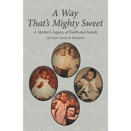 A Way That's Mighty Sweet: A Mother's Legacy of Faith and Family