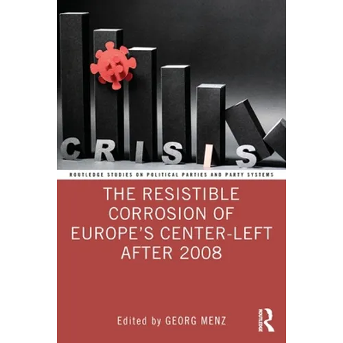 The Resistible Corrosion of Europe's Center-Left After 2008