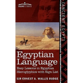 Egyptian Language: Easy Lessons in Egyptian Hieroglyphics with Sign List