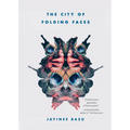 The City of Folding Faces