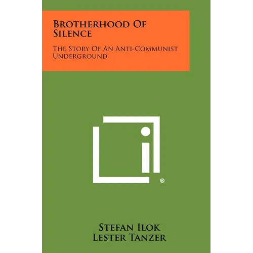 Brotherhood of Silence: The Story of an Anti-Communist Underground