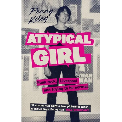 Atypical Girl: Punk Rock, Liverpool, and Trying to Be Normal