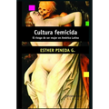 Cultura femicida: El riesgo de ser mujer en América Latina