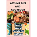 Asthma Diet and Cookbook: Complete Asthma Remedy Recipe Guide, Delicious Cookbook and Meal Plan