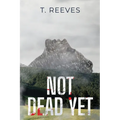 Not Dead Yet: T. Reeves