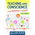 Teaching with Conscience in an Imperfect World: An Invitation