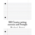 100 Creative writing exercises and Prompts
