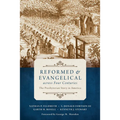 Reformed and Evangelical Across Four Centuries: The Presbyterian Story in America
