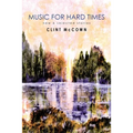 Music for Hard Times: New & Selected Stories