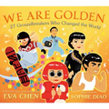 We Are Golden: 27 Groundbreakers Who Changed the World