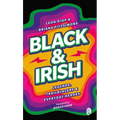 Black & Irish: Legends, Trailblazers & Everyday Heroes