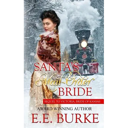 Santa's Mail-Order Bride: Sequel to Victoria, Bride of Kansas