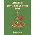 Large Print Christmas Coloring Book for Adults: (Seniors, Dementia, Alzheimer's, Parkinson's Patients)