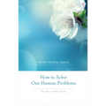 How to Solve Our Human Problems: The Four Noble Truths