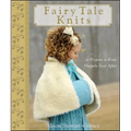 Fairy Tale Knits: 32 Projects to Knit Happily Ever After
