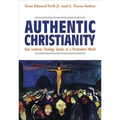 Authentic Christianity: How Lutheran Theology Speaks to a Postmodern World