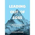 Leading Out Of Loss: In a world of suit-and-tie CEOs, the leaders who wear their hearts will win.
