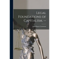 Legal Foundations of Capitalism. --