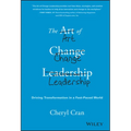 The Art of Change Leadership: Driving Transformation in a Fast-Paced World