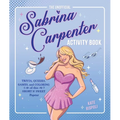 The Unofficial Sabrina Carpenter Activity Book: Trivia, Quizzes, Games, and Coloring for Fans of This Short N' Sweet Popstar