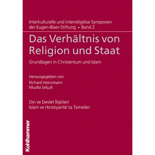 Das Verhaltnis Von Religion Und Staat: Grundlagen in Christentum Und Islam. Din Ve Devlet Iliskileri. Islam Ve Hiristiyanlik'ta Temeller