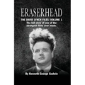 Eraserhead, The David Lynch Files: Volume 1 (hardback): The full story of one of the strangest films ever made.
