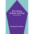 The Library of Work and Play: Housekeeping