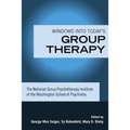 Windows into Today's Group Therapy: The National Group Psychotherapy Institute of the Washington School of Psychiatry