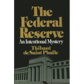 The Federal Reserve System: An Intentional Mystery