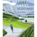 Lost Lanes Scotland: 40 Glorious Bike Rides on Quiet Roads and Gravel Trails