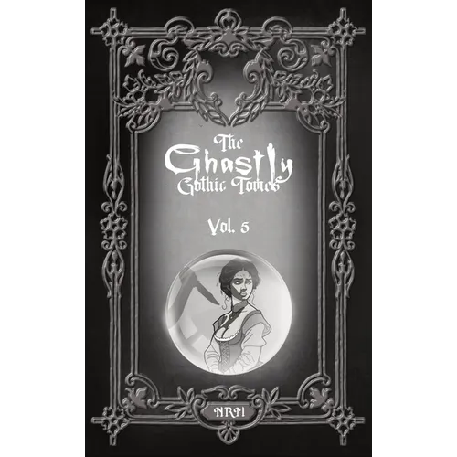 The Ghastly Gothic Tomes Vol. 5