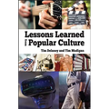 Lessons Learned from Popular Culture
