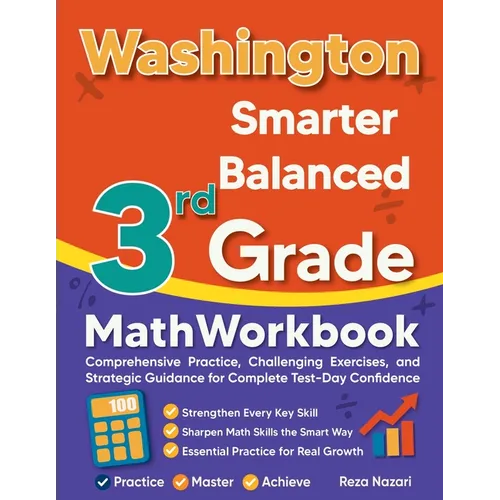 Washington Smarter Balanced 3rd Grade Math Workbook: Comprehensive Practice, Challenging Exercises, and Strategic Guidance for Complete Test-Day Confi