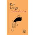 Caídos del Cielo (60 Aniversario de Alfaguara) / Fallen from the Sky