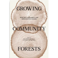 Growing Community Forests: Practice, Research, and Advocacy in Canada