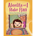 Abuelita and I Make Flan
