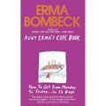 Aunt Erma's Cope Book: How to Get from Monday to Friday . . . in 12 Days